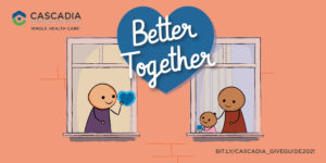 Cascadia BHC Better Togehter. bit.ly/Cascadia_GiveGuide2021