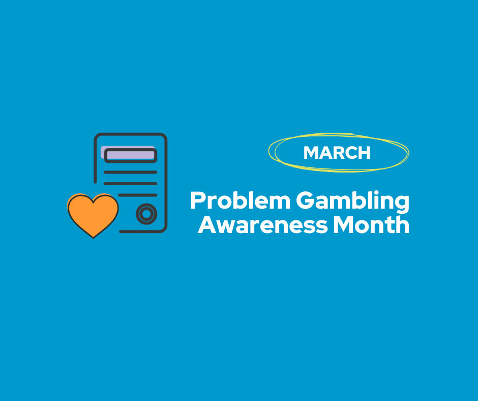 Text: March Problem Gambling Awareness Month with a paper icon and an orange heart icon.